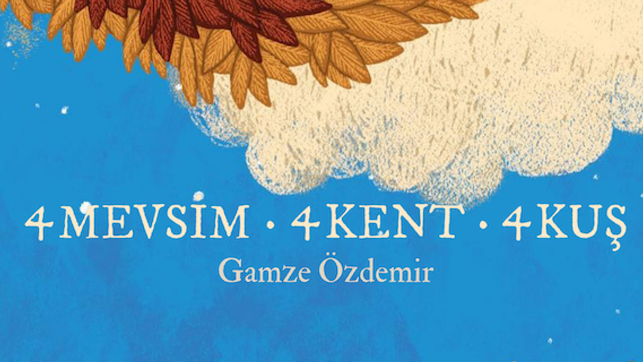 4 Mevsim 4 Kent 4 Kuş çocuk kitabının tanıtımı ve hikaye yazma atölyesi