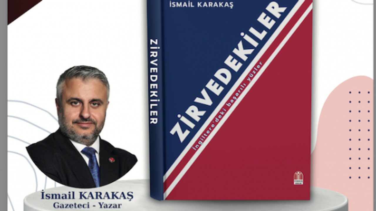 ZİRVEDEKİLER kitabı çıktı! Londra ve İstanbul’da tanıtımı gerçekleştirilecek