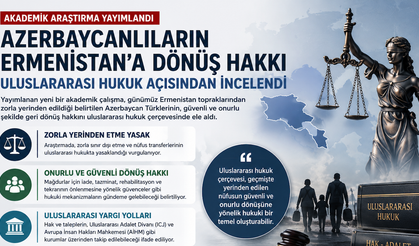 ULUSLARARASI HUKUK AÇISINDAN AZERBAYCANLILARIN ERMENİSTAN’A DÖNÜŞÜ